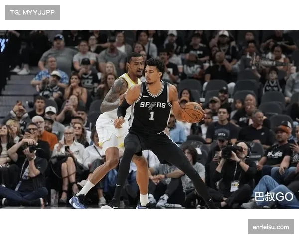 马刺八连胜背后文班亚马护框体系重塑球队防守半径