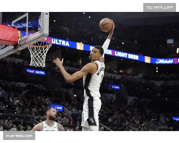 马刺下半场调整能力展现战术素养 文班亚马体能分配影响比赛节奏